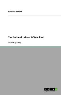Book cover for The Cultural Labour Of Mankind