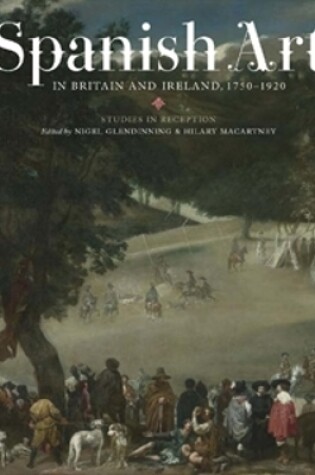 Cover of Spanish Art in Britain and Ireland, 1750-1920