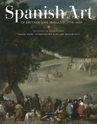 Book cover for Spanish Art in Britain and Ireland, 1750-1920