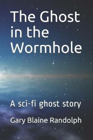 Cover of The Ghost in the Wormhole