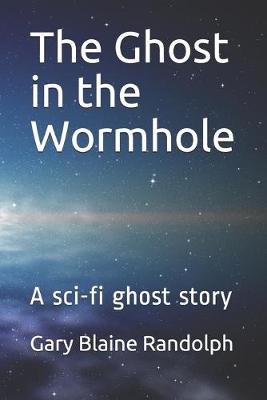 Book cover for The Ghost in the Wormhole