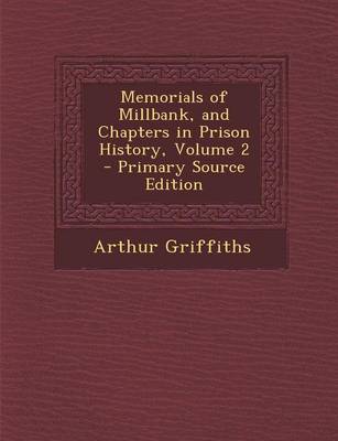 Book cover for Memorials of Millbank, and Chapters in Prison History, Volume 2 - Primary Source Edition