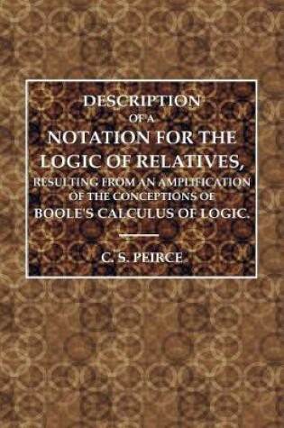 Cover of Description of a Notation for the Logic of Relatives