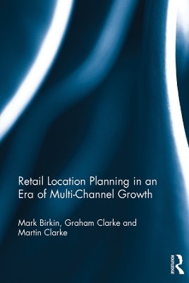 Book cover for Retail Location Planning in an Era of Multi-Channel Growth