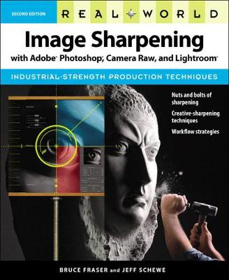 Book cover for Real World Image Sharpening with Adobe Photoshop, Camera Raw, and Lightroom