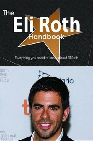 Cover of The Eli Roth Handbook - Everything You Need to Know about Eli Roth