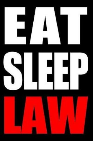 Cover of Eat Sleep Law Cool Notebook for a Judge, College Ruled Journal