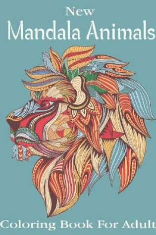 Cover of New Mandala Animals Coloring Book For Adults