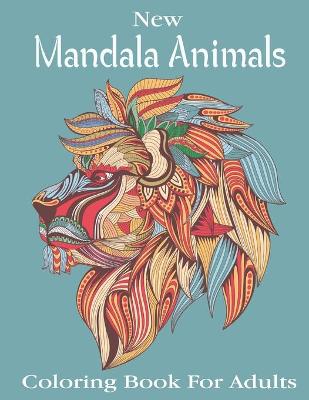 Book cover for New Mandala Animals Coloring Book For Adults
