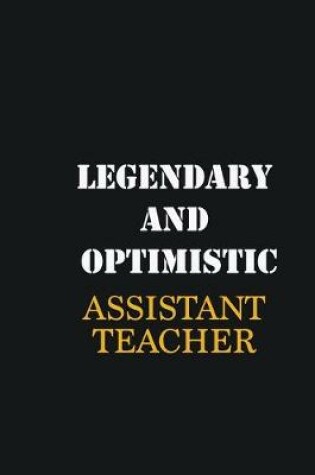 Cover of Legendary and Optimistic Assistant Teacher