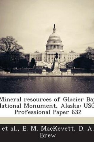 Cover of Mineral Resources of Glacier Bay National Monument, Alaska
