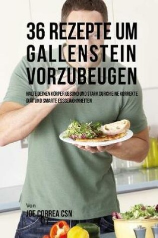 Cover of 36 Rezepte um Gallenstein vorzubeugen