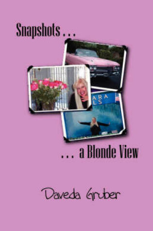 Cover of Snapshots...a Blonde View