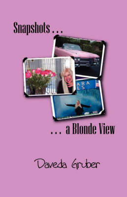 Book cover for Snapshots...a Blonde View