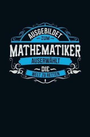 Cover of Ausgebildet zum Mathematiker