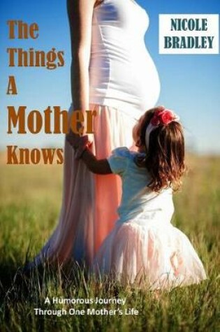 Cover of The Things A Mother Knows