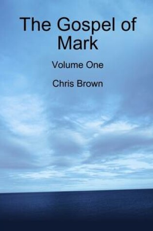 Cover of The Gospel of Mark: Volume One