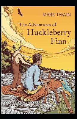 Book cover for The Adventures of Huckleberry Finn (Illustrated First Edition)
