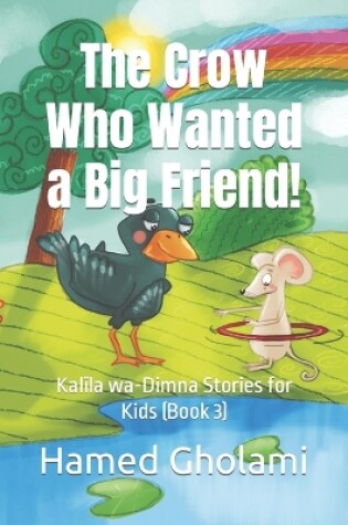 Cover of The Crow Who Wanted a Big Friend!