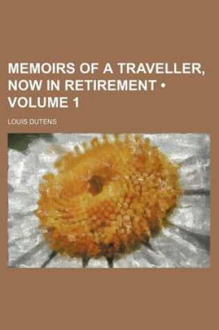 Cover of Memoirs of a Traveller, Now in Retirement (Volume 1)