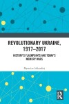 Book cover for Revolutionary Ukraine, 1917-2017