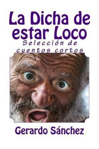 Cover of La Dicha de estar Loco