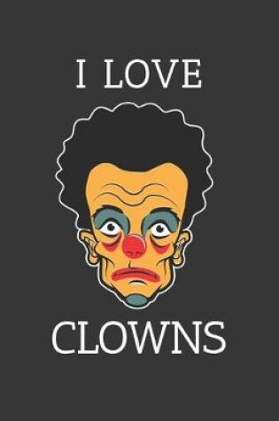 Cover of I Love Clowns Notebook