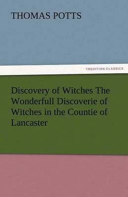 Book cover for Discovery of Witches the Wonderfull Discoverie of Witches in the Countie of Lancaster