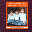 Book cover for Dealing with Being the Middle Child in Your Family