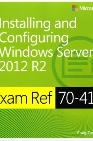 Cover of Exam Ref 70-410 Installing and Configuring Windows Server 2012 R2 (MCSA)