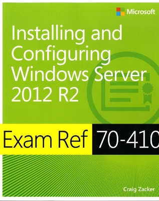 Book cover for Exam Ref 70-410 Installing and Configuring Windows Server 2012 R2 (MCSA)