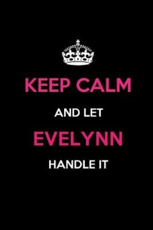 Cover of Keep Calm and Let Evelynn Handle It