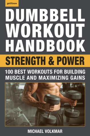 Book cover for The Dumbbell Workout Handbook: Strength And Power