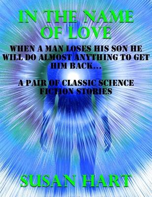 Book cover for In the Name of Love: Two Classic Science Fiction Stories