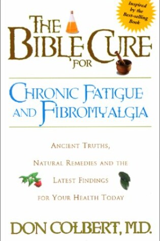 Cover of The Bible Cure for Chronic Fatigue and Fibromyalgia