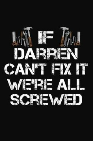 Cover of If Darren Can't Fix It We're All Screwed