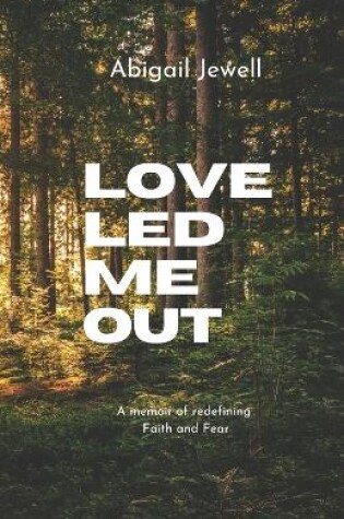 Cover of Love Led Me Out