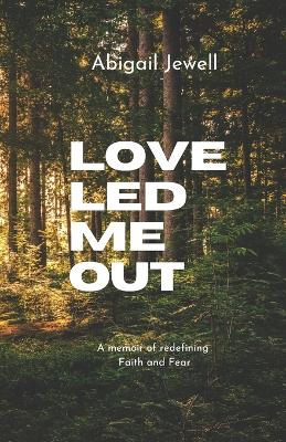 Book cover for Love Led Me Out