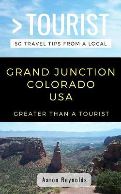 Book cover for Greater Than a Tourist-Grand Junction Colorado United States