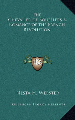 Book cover for The Chevalier de Boufflers a Romance of the French Revolution