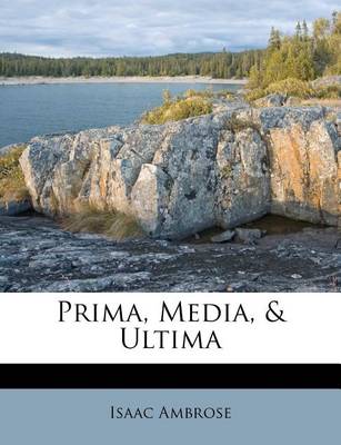 Book cover for Prima, Media, & Ultima