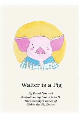 Cover of Walter Is A Pig