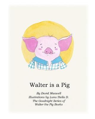 Book cover for Walter Is A Pig