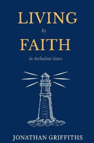 Cover of Living by Faith in Turbulent Times