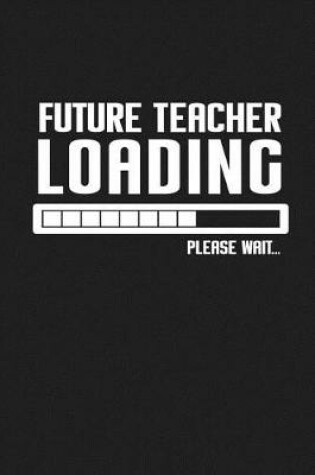 Cover of Future Teacher Loading Please Wait...