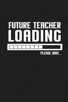 Book cover for Future Teacher Loading Please Wait...