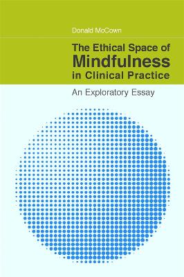 Book cover for The Ethical Space of Mindfulness in Clinical Practice