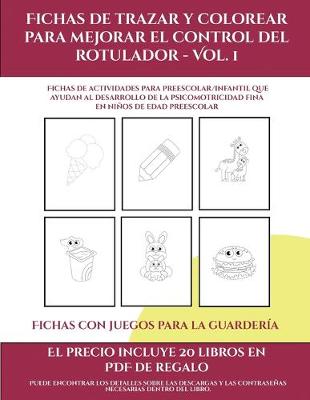 Cover of Fichas con juegos para la guardería (Fichas de trazar y colorear para mejorar el control del rotulador - Vol 1)