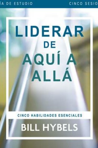Cover of Liderar de aqui a alla - Guia de estudio