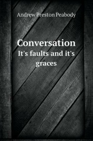 Cover of Conversation It's faults and it's graces